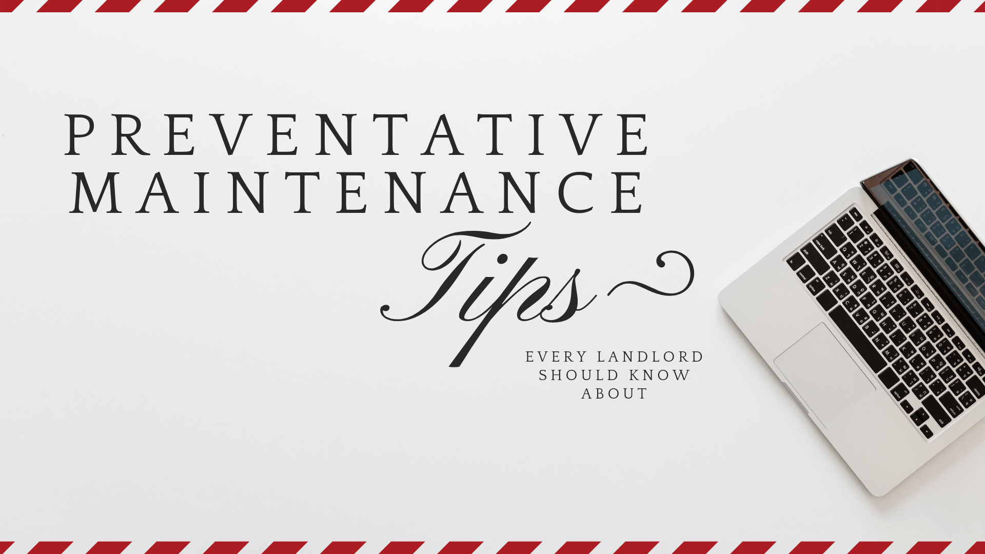 Preventative Maintenance Tips Every LA & Orange County Landlord Should Know About