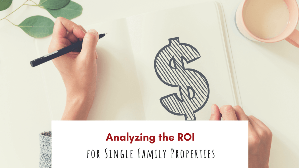 Analyzing the Return on Investment for Single Family Properties | LA County Property Management