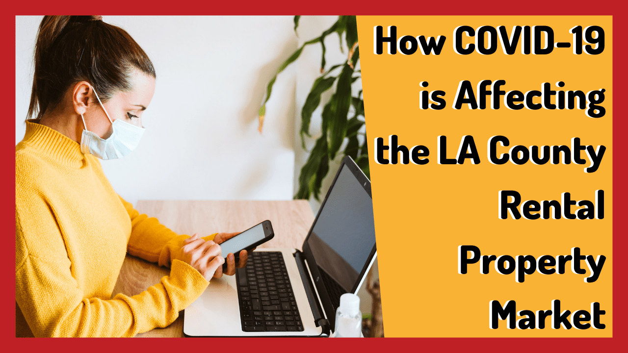 How COVID-19 is Affecting the LA County Rental Property Market