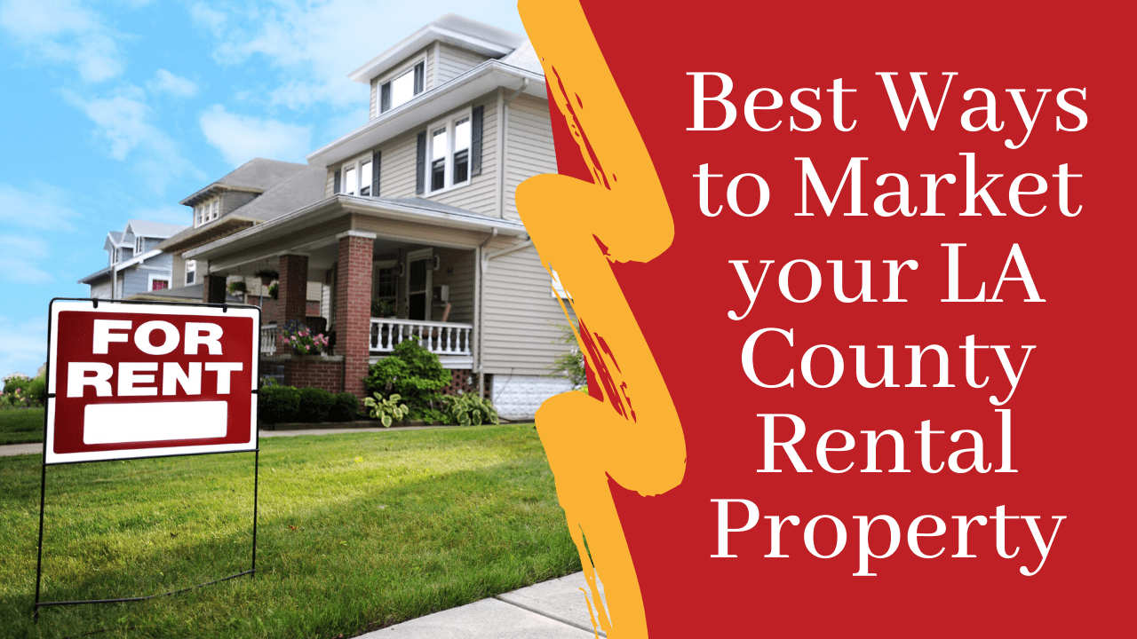 Best Ways to Market your LA County Rental Property