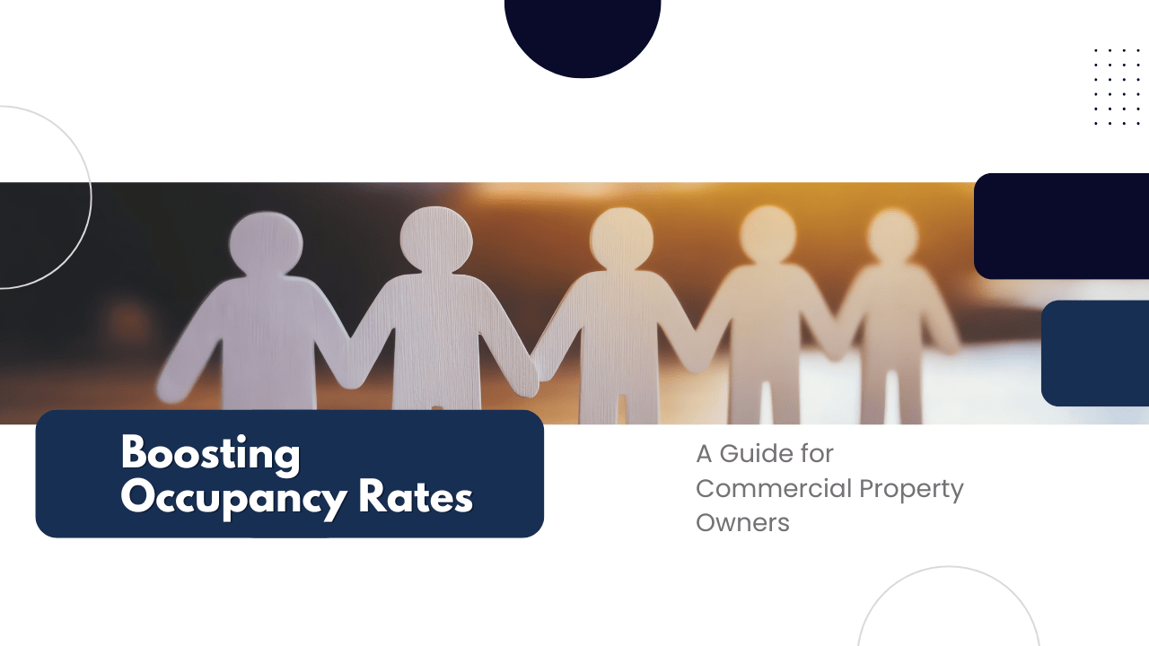 Boosting Occupancy Rates: A Guide for Commercial Property Owners