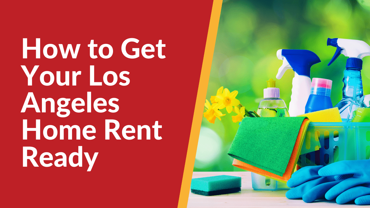 How to Get Your Los Angeles Home Rent Ready