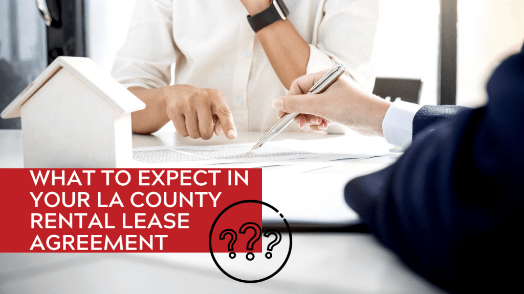 What to Expect in Your LA County Rental Lease Agreement